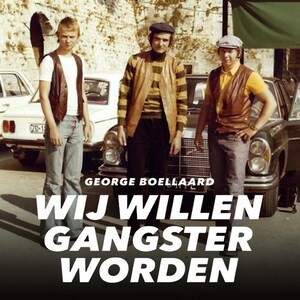 Wij willen gangster worden - luisterboek