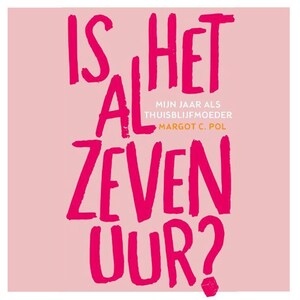 Is het al zeven uur? - luisterboek