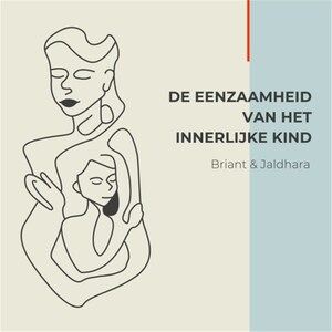 De eenzaamheid van het innerlijke kind - luisterboek
