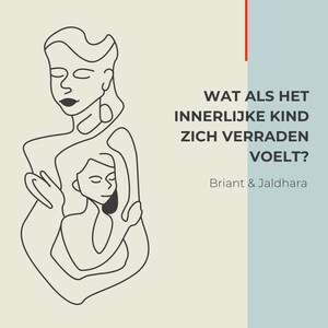 Wat als het Innerlijke Kind zich verraden voelt? - luisterboek