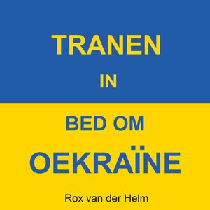 Tranen in bed om Oekraïne - luisterboek
