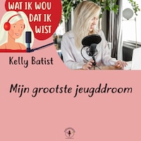 Mijn grootste jeugddroom