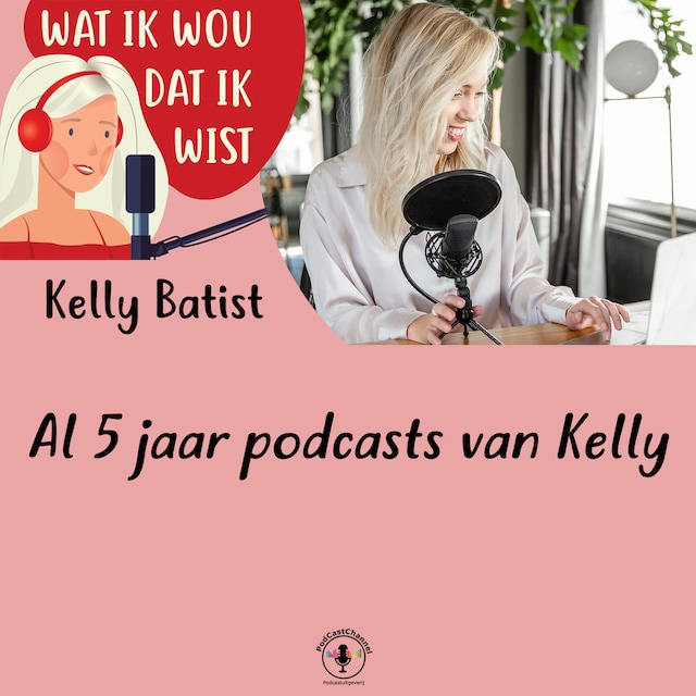 Book cover for Al 5 jaar podcasts van Kelly