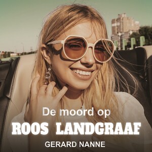 De moord op Roos Landgraaf - luisterboek