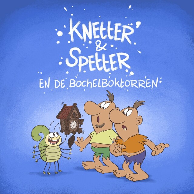 Book cover for Knetter en Spetter en de Bochelboktorren