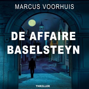 De affaire Baselsteyn - luisterboek