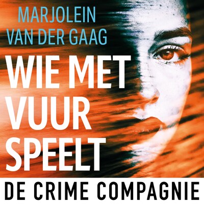 Wie met vuur speelt - luisterboek