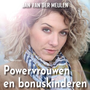 Powervrouwen en bonuskinderen - luisterboek
