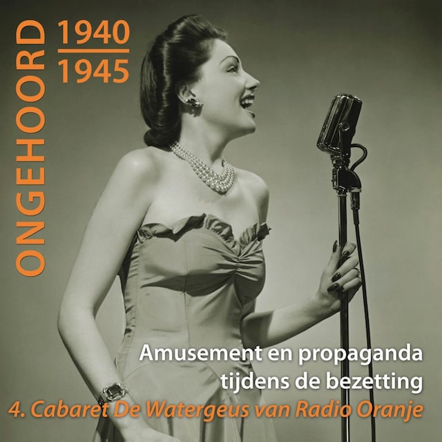 Book cover for Ongehoord 1940 - 1945 - Amusement en propaganda tijdens de bezetting