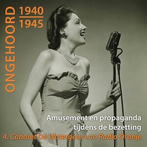 Ongehoord 1940 - 1945 - Amusement en propaganda tijdens de bezetting - luisterboek