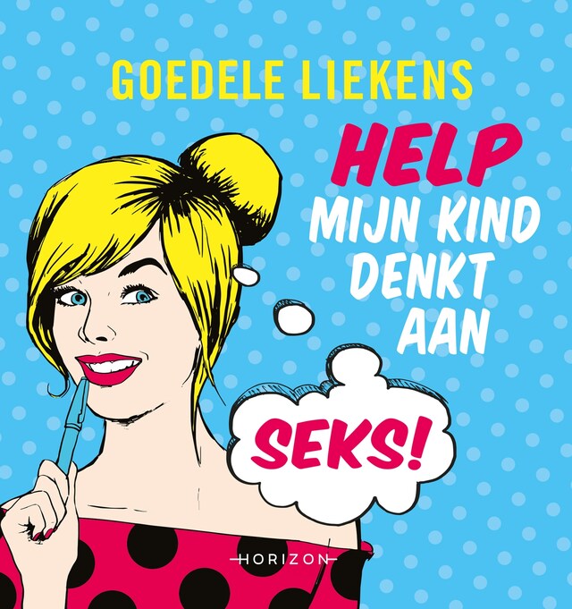 Boekomslag van Help mijn kind denkt aan seks!