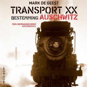 Transport XX. Bestemming Auschwitz - luisterboek