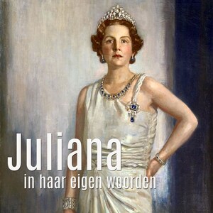 Juliana in haar eigen woorden - luisterboek