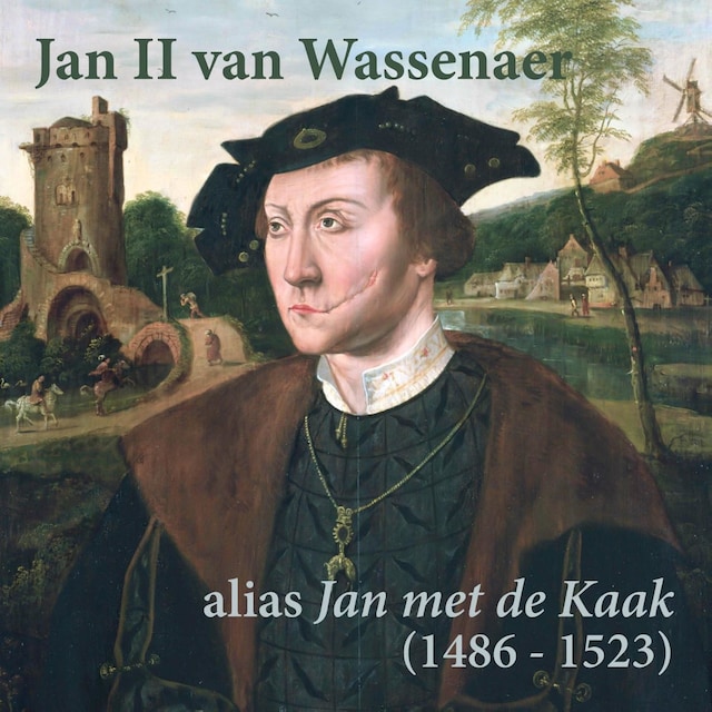 Boekomslag van Jan II van Wassenaer - alias Jan met de Kaak (1486-1523)