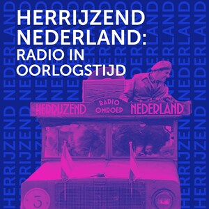 Herrijzend Nederland - radio in Oorlogstijd - luisterboek
