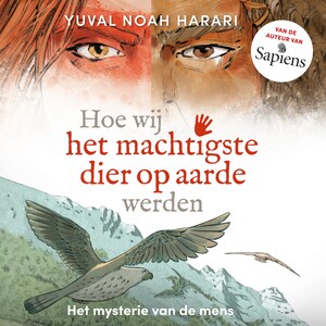 Hoe wij het machtigste dier op aarde werden - luisterboek