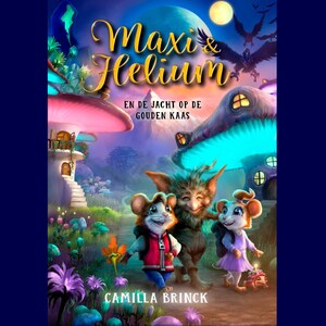 Maxi & Helium en de jacht op de gouden kaas - luisterboek