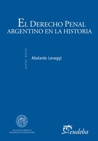 El derecho penal argentino en la historia