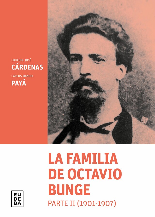 Book cover for La familia de Octavio Bunge. Parte II : 1901-1907