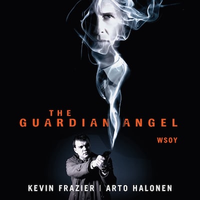 The Guardian Angel - Suojelusenkeli - Äänikirja - Kevin Frazier, Arto Halonen