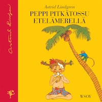 Peppi Pitkätossu Etelämerellä (uusi suomennos)