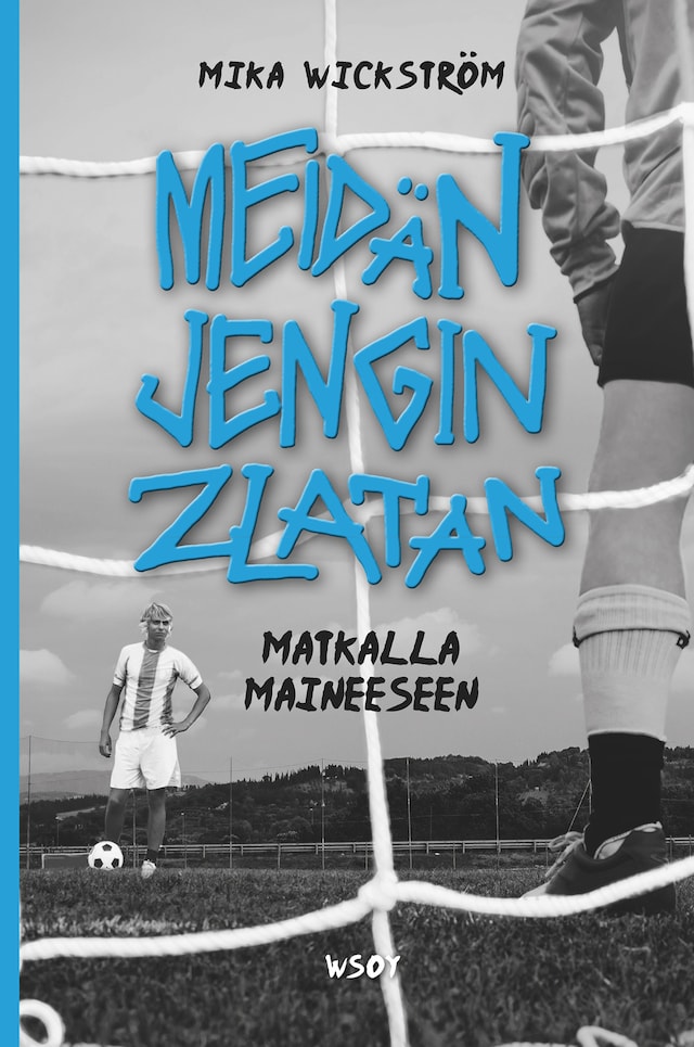 Okładka książki dla Meidän jengin Zlatan - matkalla maineeseen