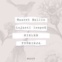 Lujasti lempeä - Mielen työkirja