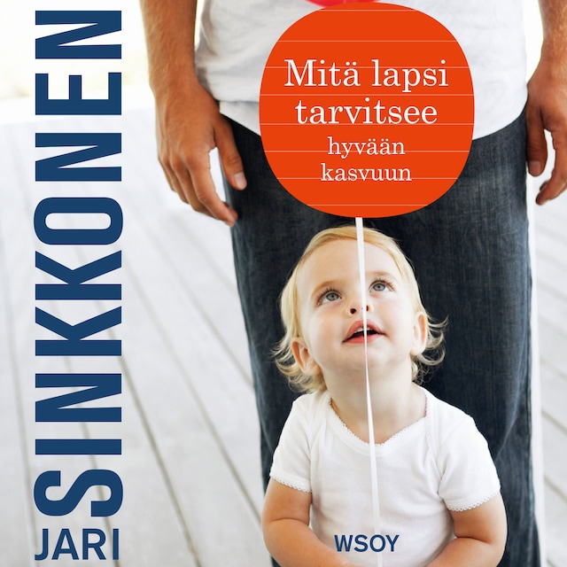 Book cover for Mitä lapsi tarvitsee hyvään kasvuun