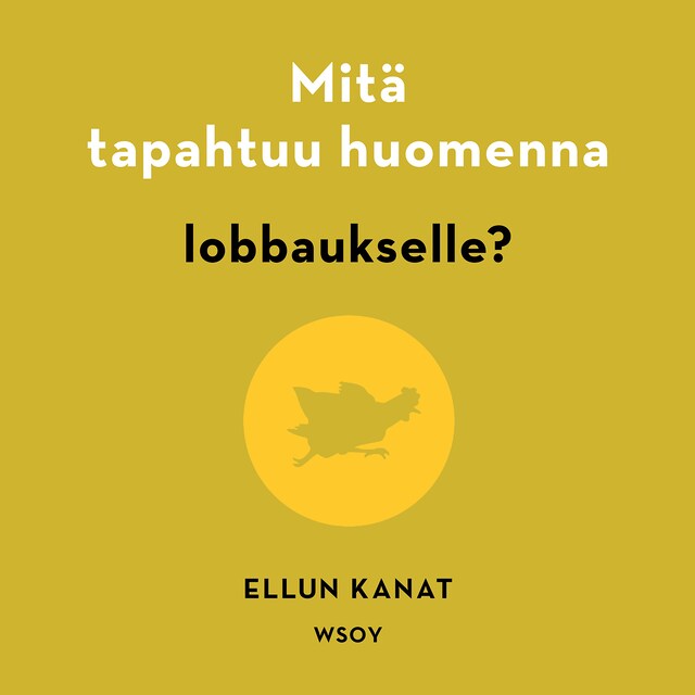 Buchcover für Mitä tapahtuu huomenna lobbaukselle?