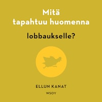 Mitä tapahtuu huomenna lobbaukselle?