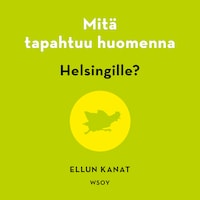Mitä tapahtuu huomenna Helsingille?