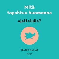 Mitä tapahtuu huomenna ajattelulle?
