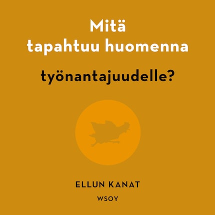 Mitä tapahtuu huomenna työnantajuudelle? bookCoverFor