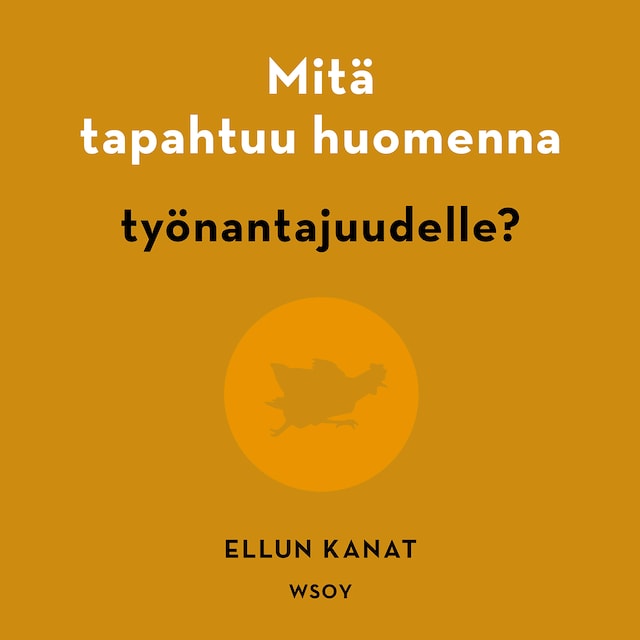 Book cover for Mitä tapahtuu huomenna työnantajuudelle?