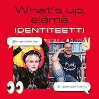 What's up, elämä