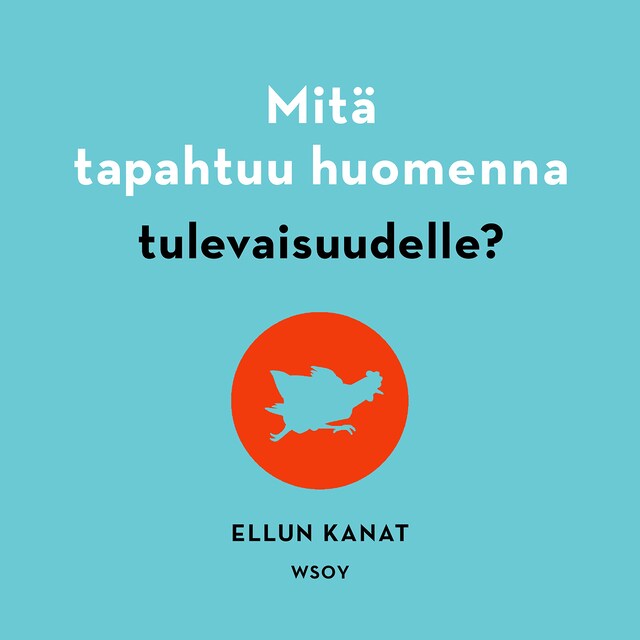 Copertina del libro per Mitä tapahtuu huomenna tulevaisuudelle?