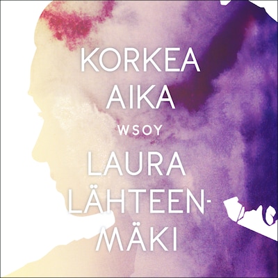 Korkea aika - Äänikirja - Laura Lähteenmäki
