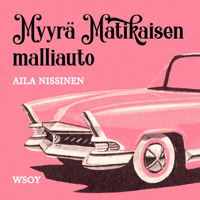 Book cover for Myyrä Matikaisen malliauto