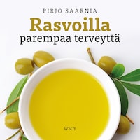 Rasvoilla parempaa terveyttä