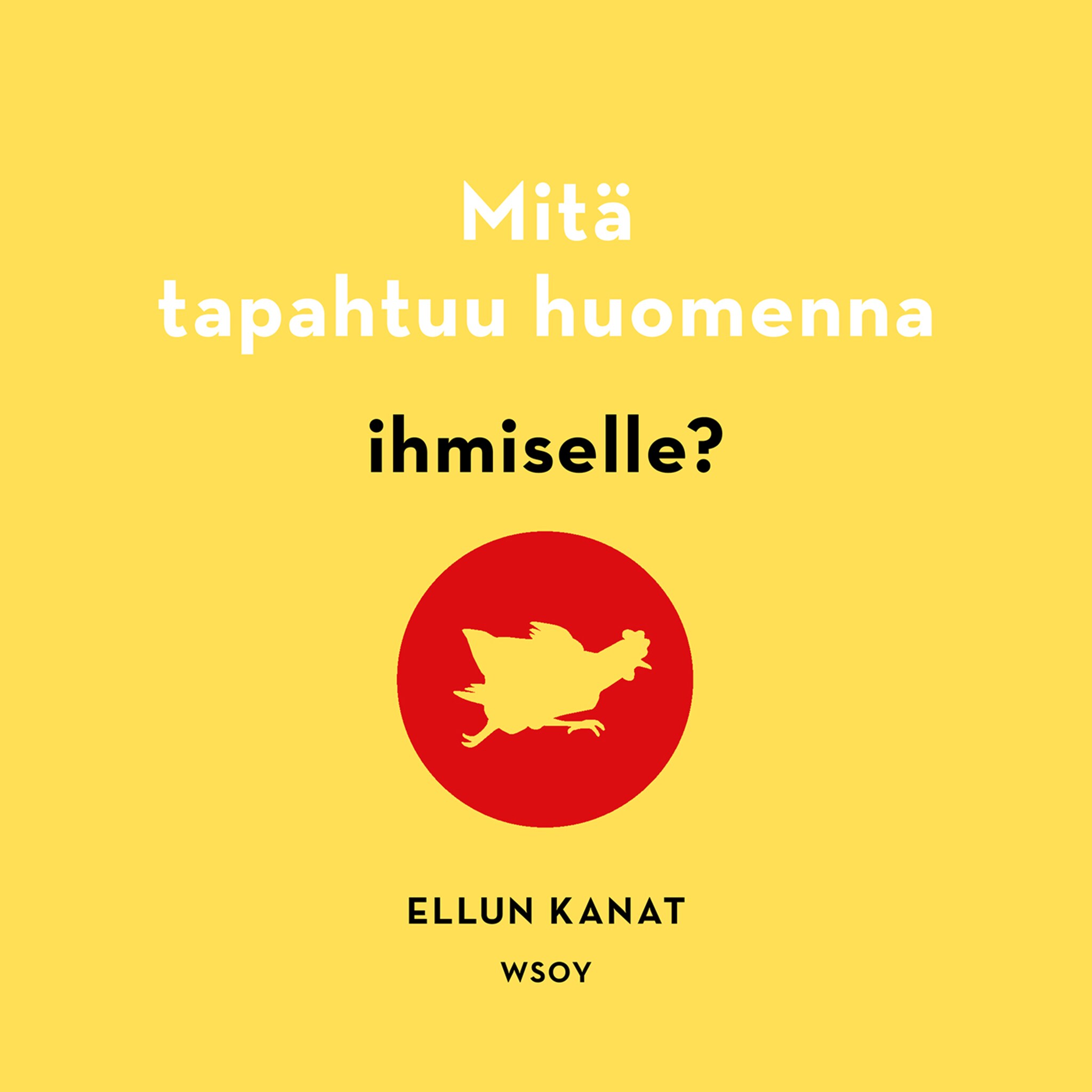 Äänikirjan Mitä tapahtuu huomenna ihmiselle? kansikuva