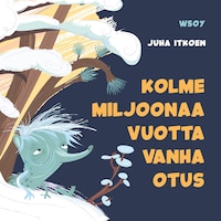 Pikku Kakkosen iltasatu: Kolme miljoonaa vuotta vanha otus
