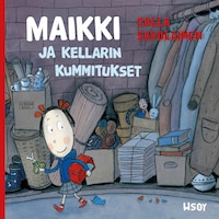 Maikki ja kellarin kummitukset