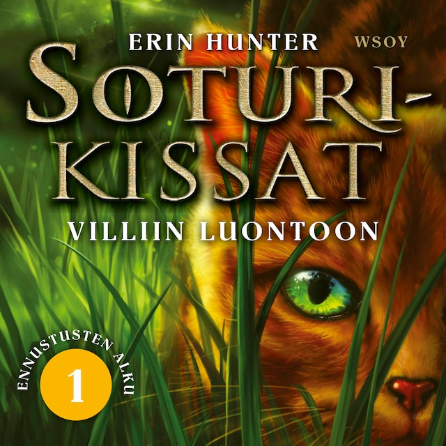 Book cover for Soturikissat: Ennustusten alku 1: Villiin luontoon