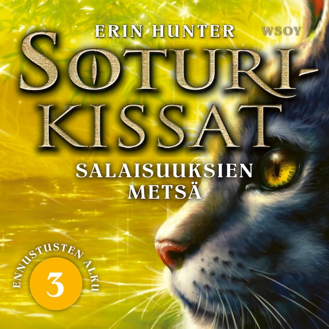 Book cover for Soturikissat: Ennustusten alku 3: Salaisuuksien metsä