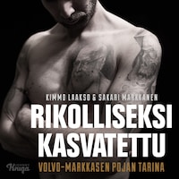 Rikolliseksi kasvatettu