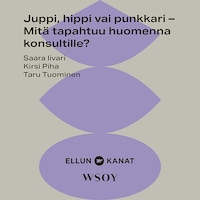 Juppi, hippi vai punkkari – Mitä tapahtuu huomenna konsultille?