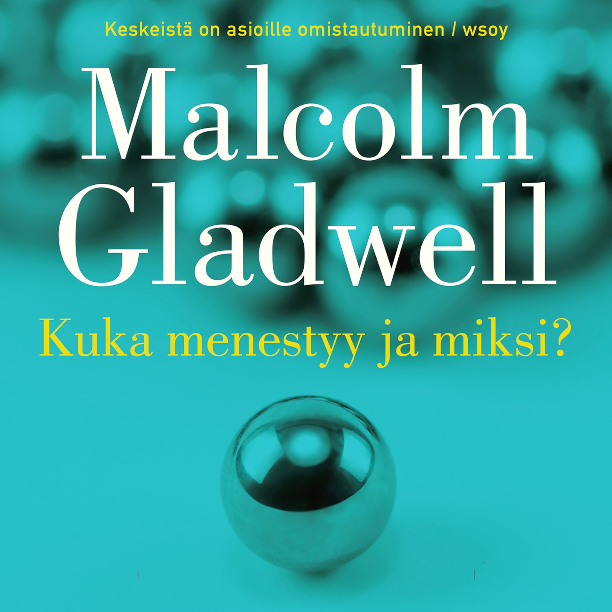 Kuka menestyy ja miksi