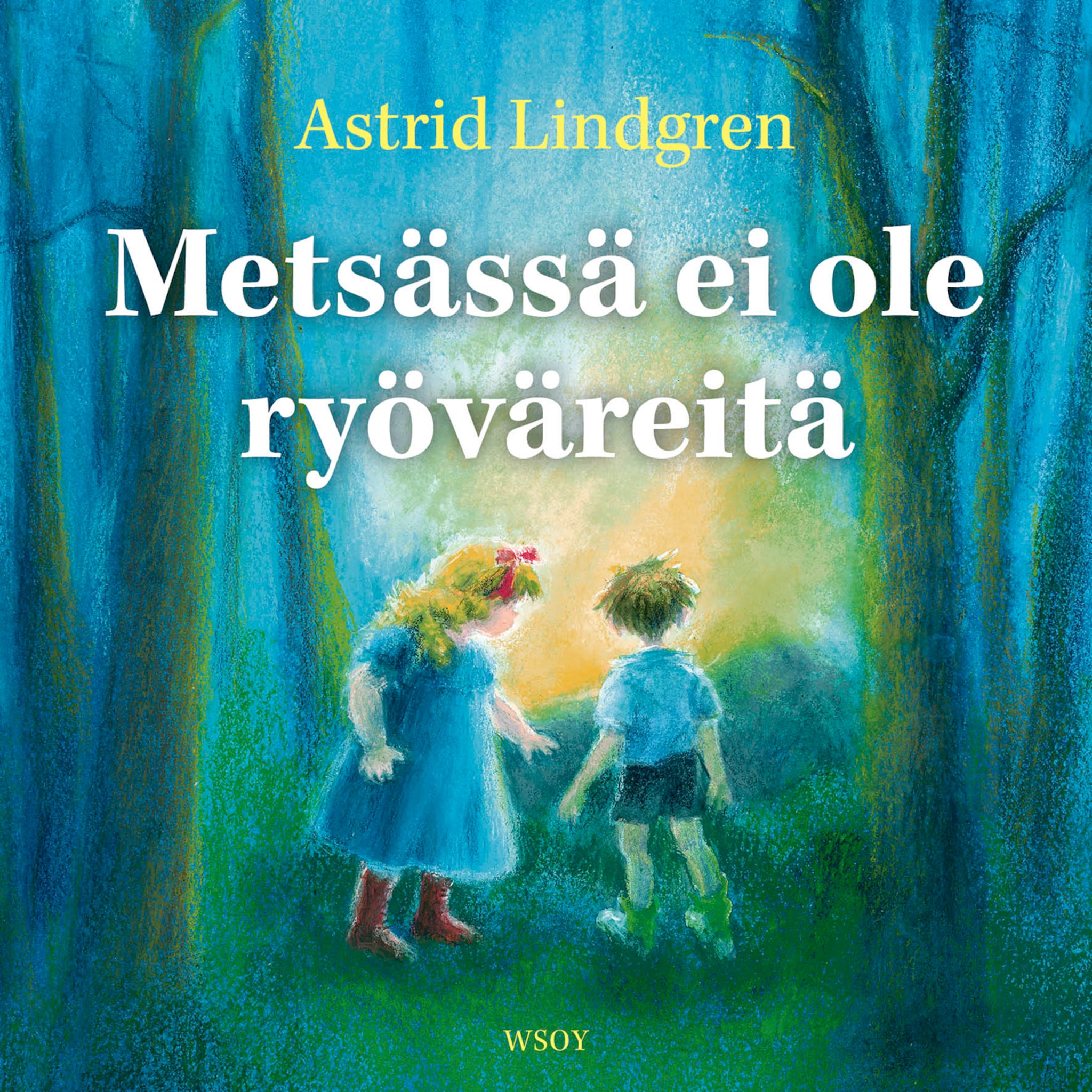Metsässä ei ole ryöväreitä