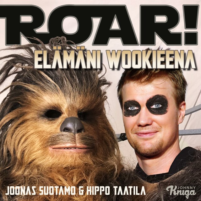 Book cover for Roar! – Elämäni wookieena