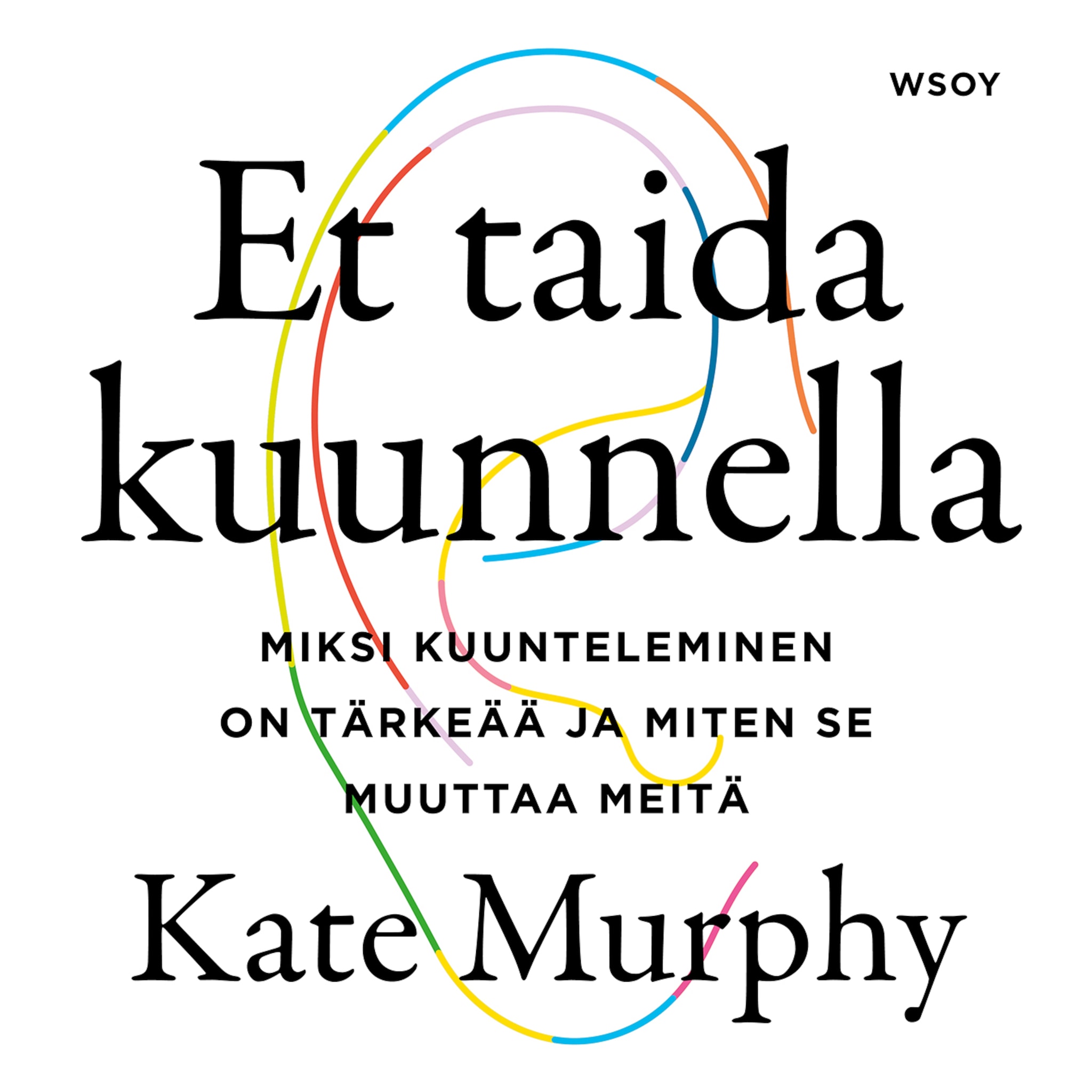Et taida kuunnella